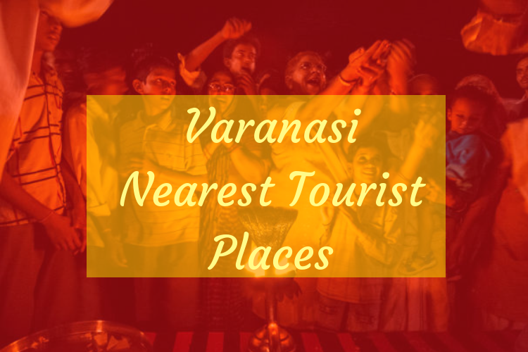 varanasi nearest tourist places